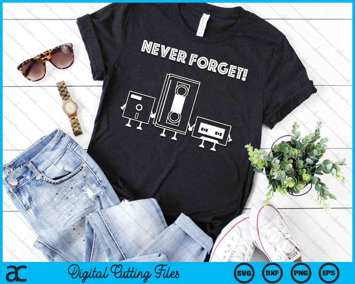 Never Forget Cassette Disc Vhs Video Tape 80ties Old Times SVG PNG Digital Cutting Files Never Forget Cassette Disc Vhs Video Tape 80ties Old Times SVG PNG Digital Cutting Files