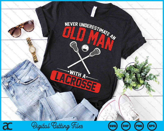 Never Underestimate An Old Man With A Lacrosse Men SVG PNG Digital Printable Files Never Underestimate An Old Man With A Lacrosse Men SVG PNG Digital Printable Files