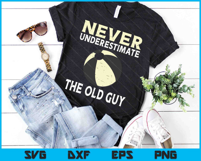 Never Underestimate The Old Guy Beach Ball Coach SVG PNG Digital Cutting Files Never Underestimate The Old Guy Beach Ball Coach SVG PNG Digital Cutting Files