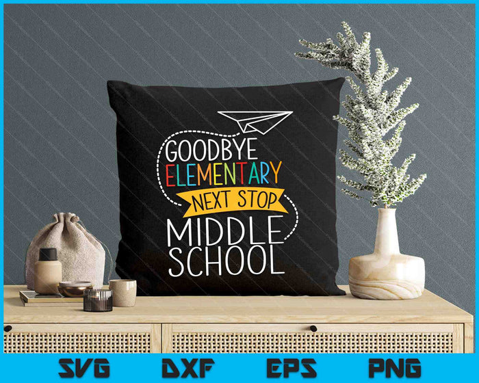 Next Stop Middle School Elementary School Graduate SVG PNG Digital Cutting Files Next Stop Middle School Elementary School Graduate SVG PNG Digital Cutting Files