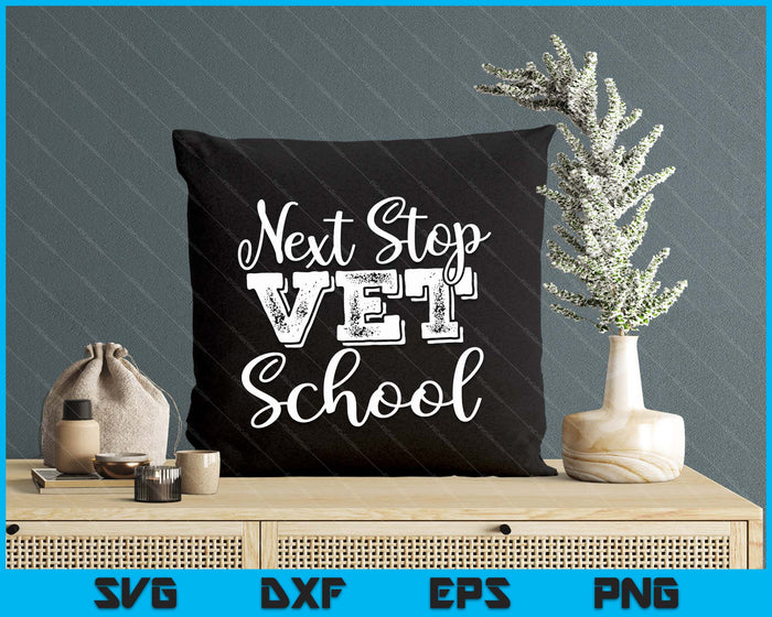 Next Stop Vet School Veterinarian Graduation SVG PNG Digital Printable Files Next Stop Vet School Veterinarian Graduation SVG PNG Digital Printable Files