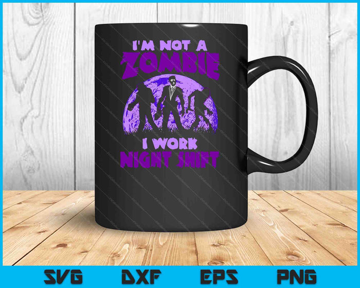 Night Shift Worker Graveyard Work Night Shifter Zombie SVG PNG Digital Cutting Files Night Shift Worker Graveyard Work Night Shifter Zombie SVG PNG Digital Cutting Files