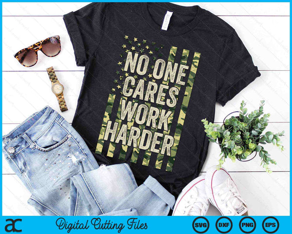 No One Cares Work Harder Motivational Workout Gym Camo SVG PNG Digital Printable Files