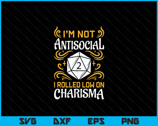 Not Anti Social Low Charisma RPG Gamer Men Boys Kids SVG PNG Digital Cutting Files