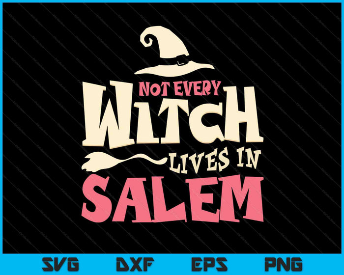 No todas las brujas viven en Salem Halloween Fan SVG PNG Cortar archivos imprimibles No todas las brujas viven en Salem Halloween Fan SVG PNG Cortar archivos imprimibles
