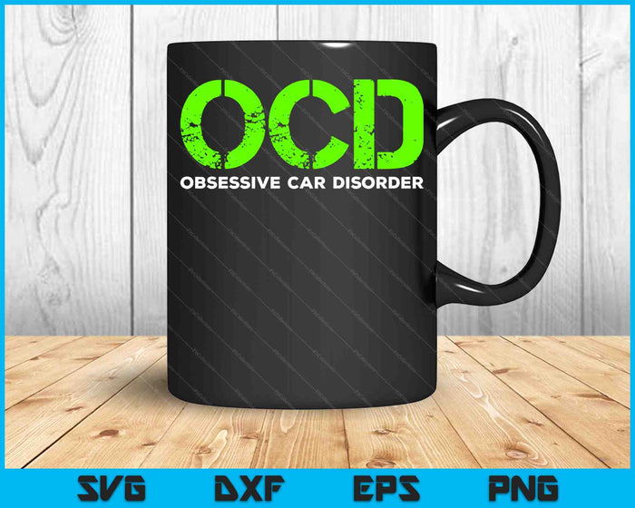 OCD Obsessive Car Disorder SVG PNG Cutting Printable Files