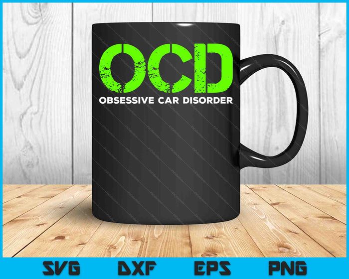 OCD Obsessive Car Disorder SVG PNG Cutting Printable Files OCD Obsessive Car Disorder SVG PNG Cutting Printable Files