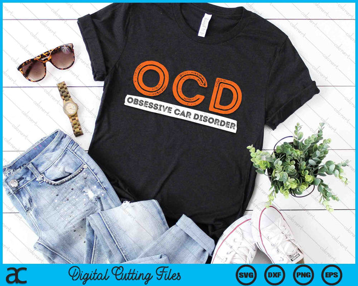 OCD Obsessive Car Disorder  Funny Car Lover SVG PNG Digital Cutting Files OCD Obsessive Car Disorder  Funny Car Lover SVG PNG Digital Cutting Files
