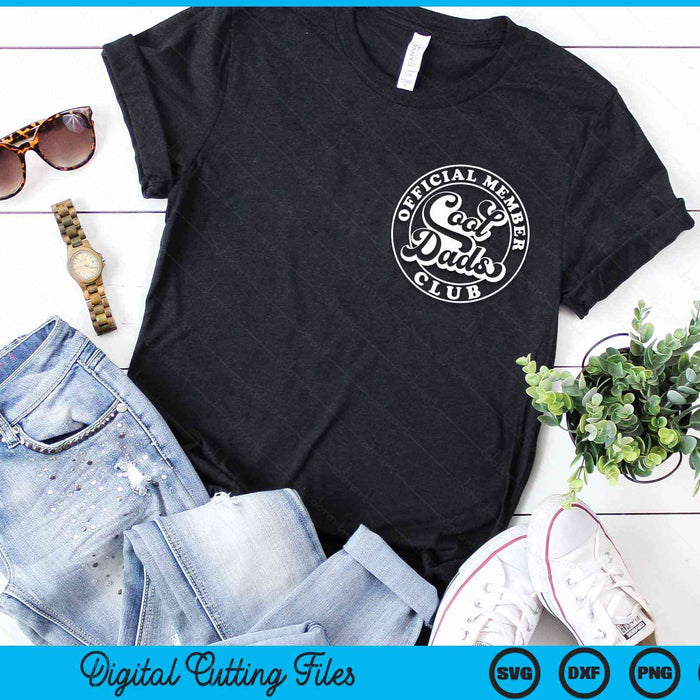 Official Member Cool Dads Club Funny Dad Father's Day SVG PNG Digital Cutting Files Official Member Cool Dads Club Funny Dad Father's Day SVG PNG Digital Cutting Files