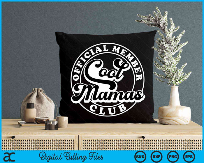 Official Member Cool Mamas Club Funny Mama Mother's Day SVG PNG Digital Cutting Files Official Member Cool Mamas Club Funny Mama Mother's Day SVG PNG Digital Cutting Files