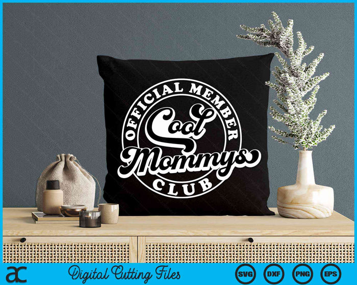 Official Member Cool Mommys Club Funny Mommy Mother's Day SVG PNG Digital Cutting Files Official Member Cool Mommys Club Funny Mommy Mother's Day SVG PNG Digital Cutting Files