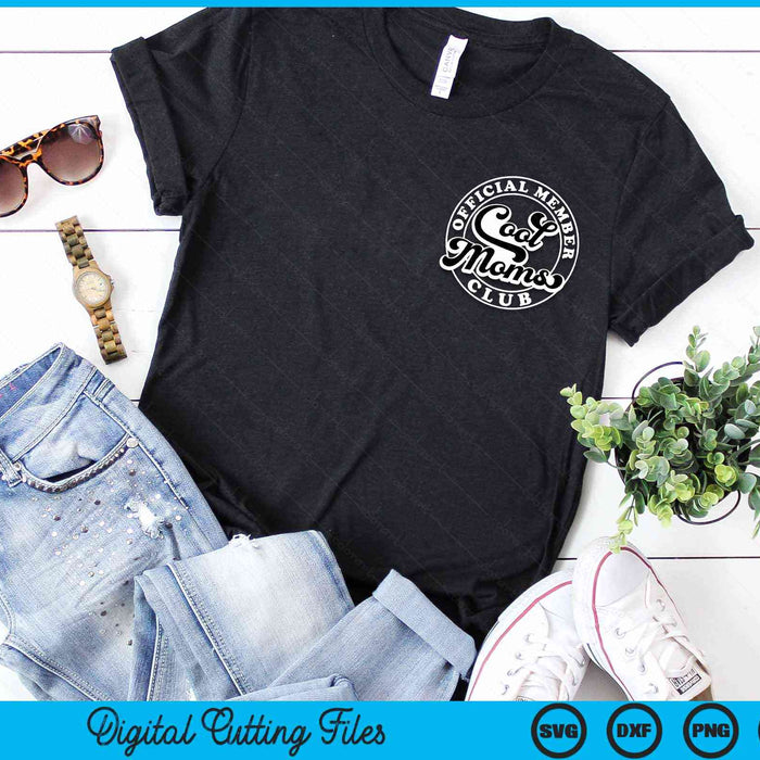 Official Member Cool Moms Club Funny Mom Mother's Day SVG PNG Digital Cutting Files Official Member Cool Moms Club Funny Mom Mother's Day SVG PNG Digital Cutting Files