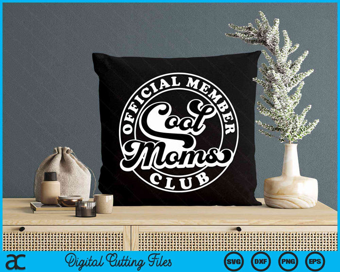 Official Member Cool Moms Club Funny Mom Mother's Day SVG PNG Digital Cutting Files Official Member Cool Moms Club Funny Mom Mother's Day SVG PNG Digital Cutting Files
