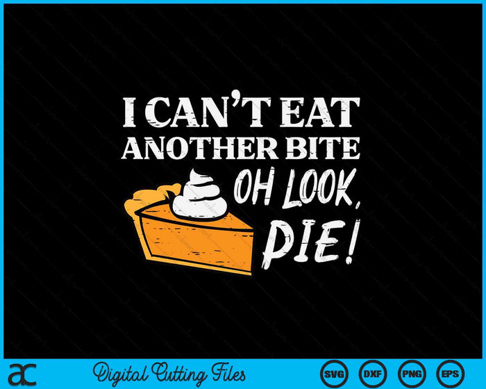 Oh Look Pumpkin Pie Funny Happy Thanksgiving SVG PNG Digital Printable Files Oh Look Pumpkin Pie Funny Happy Thanksgiving SVG PNG Digital Printable Files