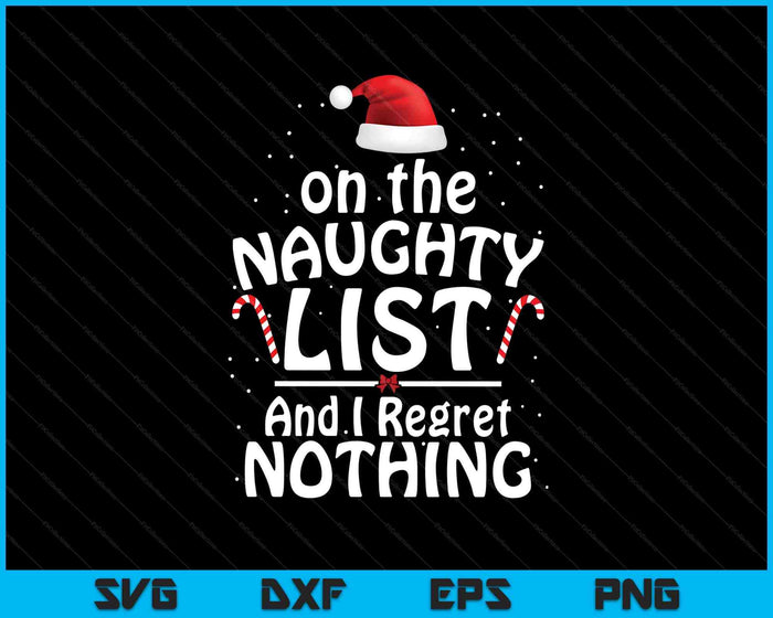 On The List Of Naughty And I Regret Nothing Christmas SVG PNG Digital Printable Files On The List Of Naughty And I Regret Nothing Christmas SVG PNG Digital Printable Files