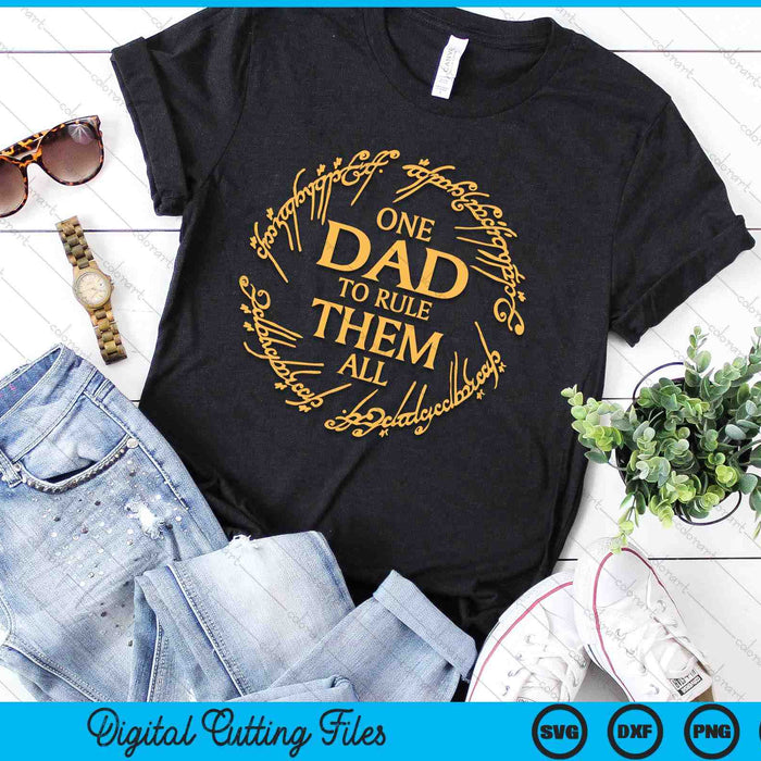 One Dad To Rule Them All, Funny Fathers Day SVG PNG Digital Cutting Files One Dad To Rule Them All, Funny Fathers Day SVG PNG Digital Cutting Files