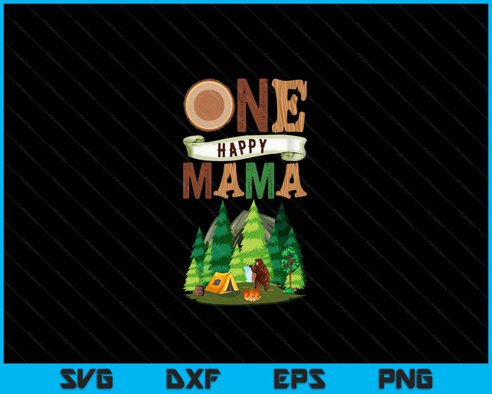 One Happy Mama Camper First Birthday Camping SVG PNG Digital Cutting Files One Happy Mama Camper First Birthday Camping SVG PNG Digital Cutting Files