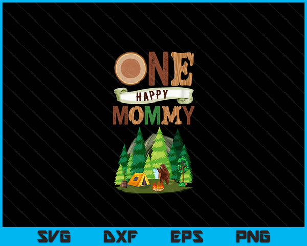 One Happy Mommy Camper First Birthday Camping SVG PNG Digital Cutting Files