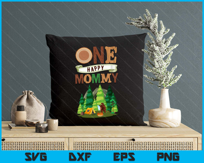 One Happy Mommy Camper First Birthday Camping SVG PNG Digital Cutting Files One Happy Mommy Camper First Birthday Camping SVG PNG Digital Cutting Files