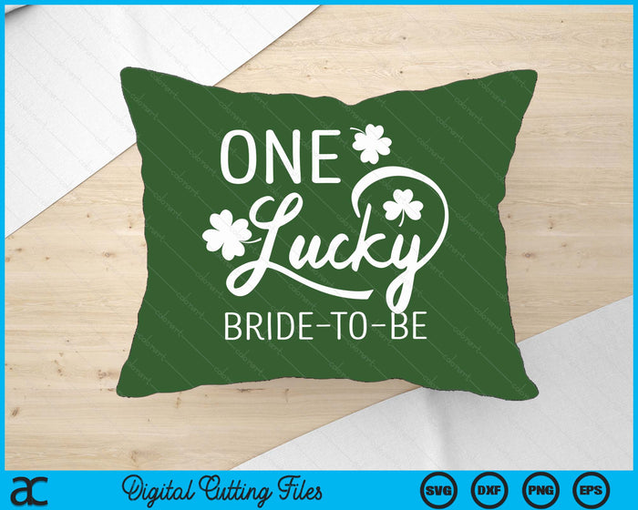One Lucky Bride-To-Be St. Patrick's Day SVG PNG Digital Printable Files