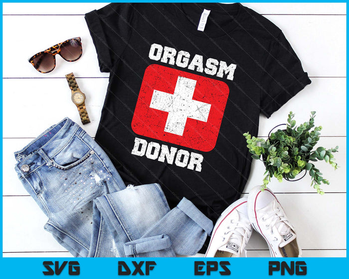 Orgasm Donor Playful Offensive Crass Funny Adult Humor SVG PNG Digital Printable Files Orgasm Donor Playful Offensive Crass Funny Adult Humor SVG PNG Digital Printable Files
