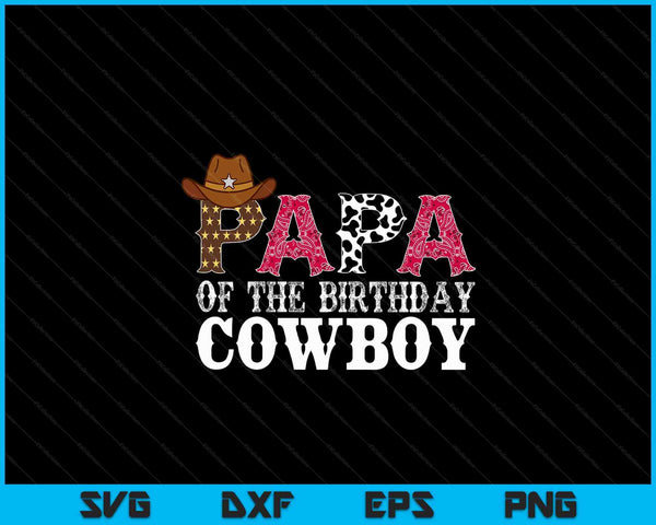 Papa 1st First Birthday Cowboy Western Rodeo Party Matching SVG PNG Digital Cutting Files