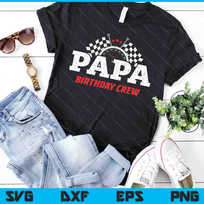 Papa Birthday Crew Race Car Racing Car Driver SVG PNG Digital Printable Files Papa Birthday Crew Race Car Racing Car Driver SVG PNG Digital Printable Files