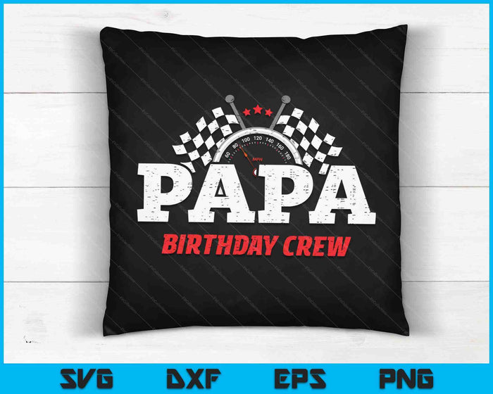 Papa Birthday Crew Race Car Racing Car Driver SVG PNG Digital Printable Files