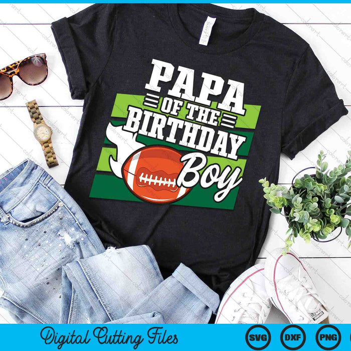 Papa Of The Birthday Boy American Football Lover Birthday SVG PNG Digital Cutting Files Papa Of The Birthday Boy American Football Lover Birthday SVG PNG Digital Cutting Files