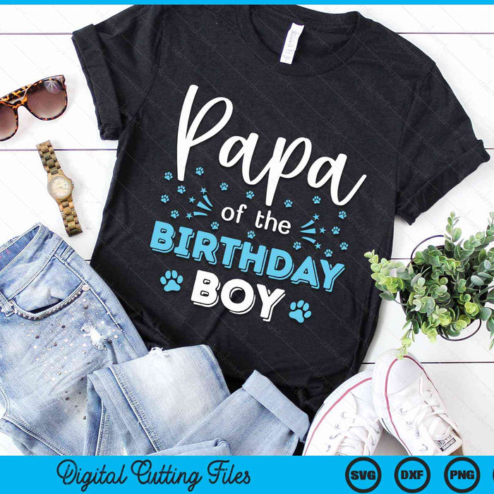 Papa Of The Birthday Boy Dog Paw Bday Party Celebration SVG PNG Digital Cutting Files Papa Of The Birthday Boy Dog Paw Bday Party Celebration SVG PNG Digital Cutting Files
