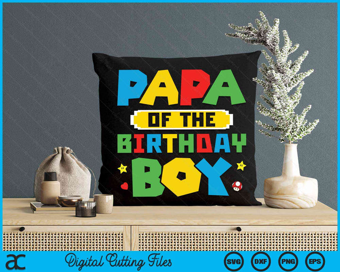 Papa Of The Birthday Boy Game Gaming Family SVG PNG Digital Cutting Files Papa Of The Birthday Boy Game Gaming Family SVG PNG Digital Cutting Files