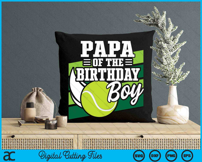 Papa Of The Birthday Boy Tennis Lover Birthday SVG PNG Cutting Printable Files Papa Of The Birthday Boy Tennis Lover Birthday SVG PNG Cutting Printable Files