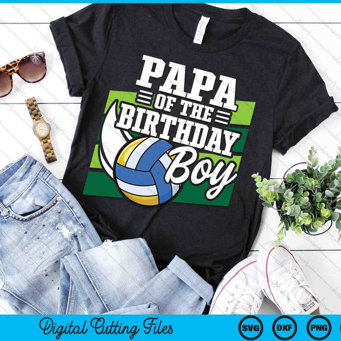 Papa Of The Birthday Boy Volleyball Lover Birthday SVG PNG Digital Cutting Files Papa Of The Birthday Boy Volleyball Lover Birthday SVG PNG Digital Cutting Files