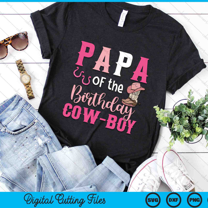 Papa Of The Birthday Cow Boy Rodeo Cowboy 1st Birthday SVG PNG Cutting Printable Files Papa Of The Birthday Cow Boy Rodeo Cowboy 1st Birthday SVG PNG Cutting Printable Files