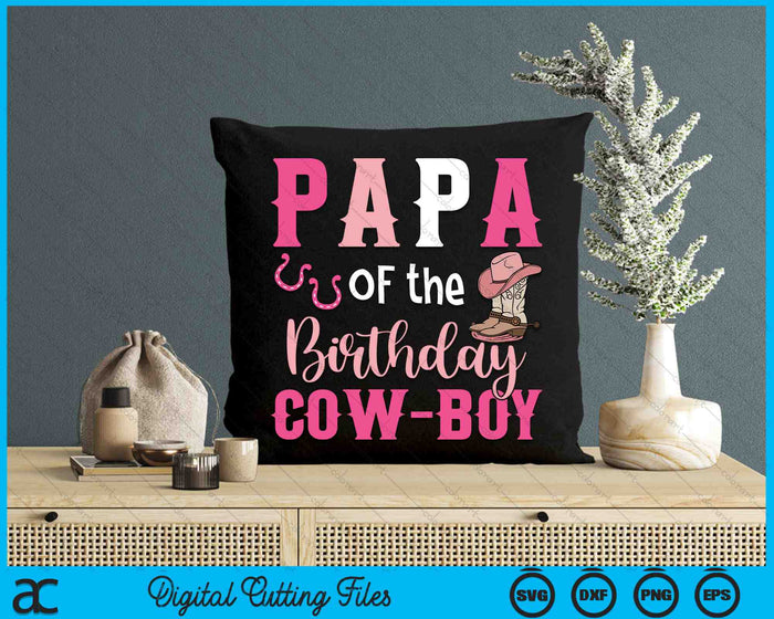 Papa Of The Birthday Cow Boy Rodeo Cowboy 1st Birthday SVG PNG Cutting Printable Files Papa Of The Birthday Cow Boy Rodeo Cowboy 1st Birthday SVG PNG Cutting Printable Files