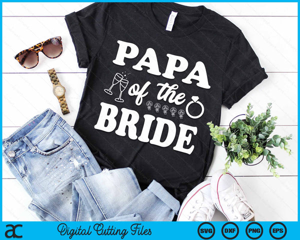 Papa Of The Bride Wedding Bachelor Party SVG PNG Digital Cutting Files