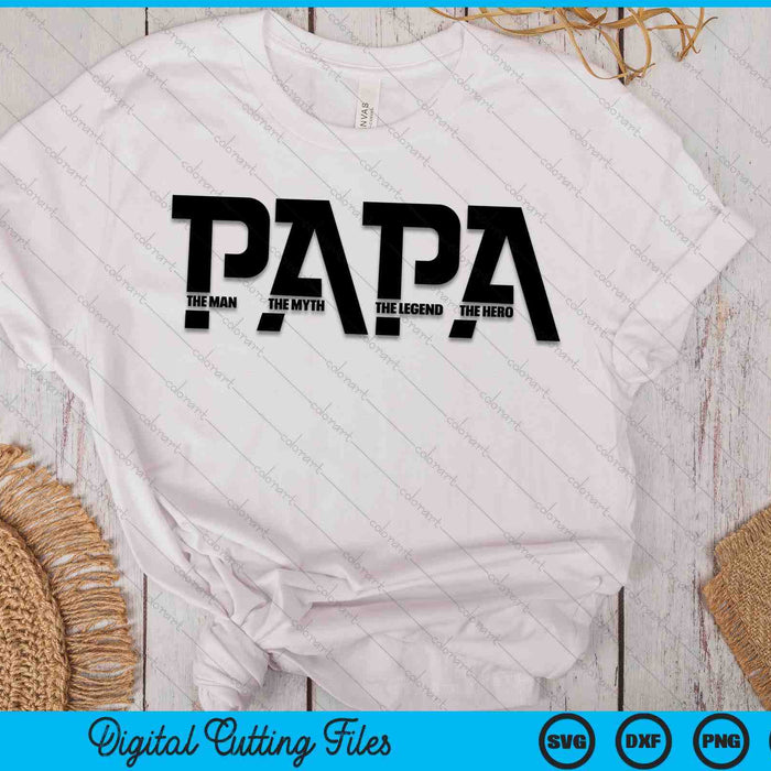 Papa The Man The Myth The Legend SVG PNG Digital Cutting Files Papa The Man The Myth The Legend SVG PNG Digital Cutting Files