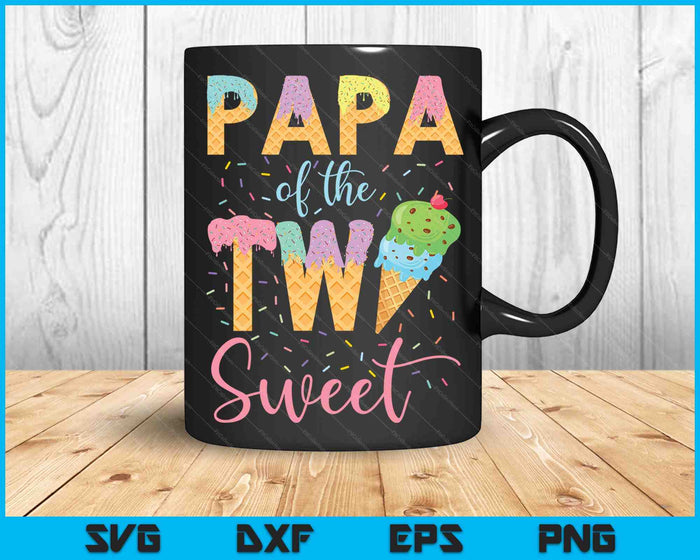Papa of the Two Sweet Birthday Girl Ice Cream SVG PNG Digital Cutting File