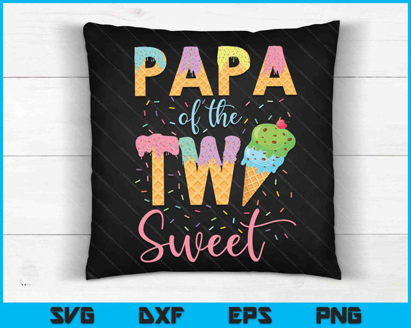 Papa of the Two Sweet Birthday Girl Ice Cream SVG PNG Digital Cutting File