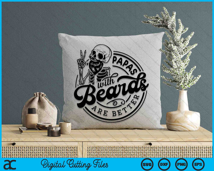 Papas With Beards Are Better SVG PNG Digital Cutting Files Papas With Beards Are Better SVG PNG Digital Cutting Files