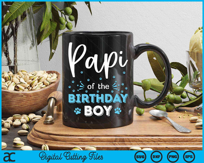 Papi Of The Birthday Boy Dog Paw Bday Party Celebration SVG PNG Digital Cutting Files Papi Of The Birthday Boy Dog Paw Bday Party Celebration SVG PNG Digital Cutting Files