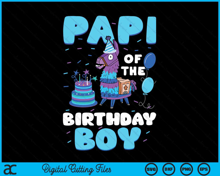 Papi Of The Birthday Boy Llama Family Party SVG PNG Digital Cutting File Papi Of The Birthday Boy Llama Family Party SVG PNG Digital Cutting File