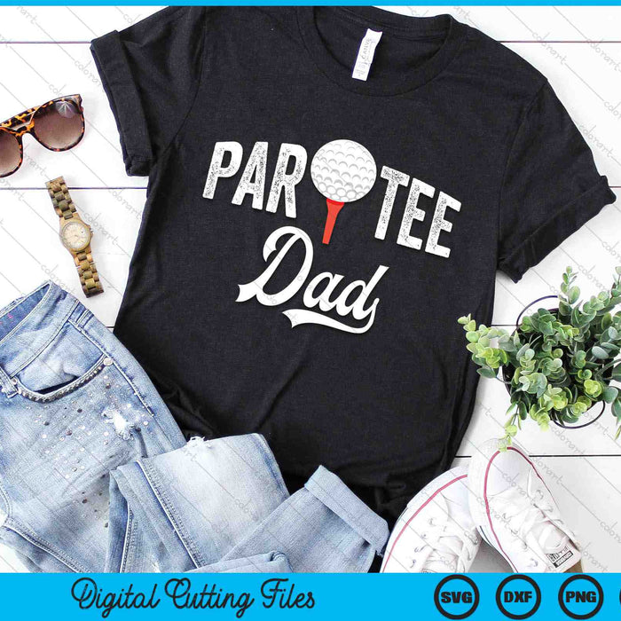 Par Tee Dad Funny Partee Golf Pun SVG PNG Digital Cutting Files Par Tee Dad Funny Partee Golf Pun SVG PNG Digital Cutting Files