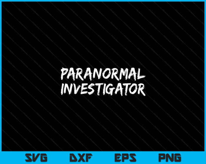 Paranormal Investigator Ghost Hunting Evp Halloween SVG PNG Digital Cutting Files Paranormal Investigator Ghost Hunting Evp Halloween SVG PNG Digital Cutting Files