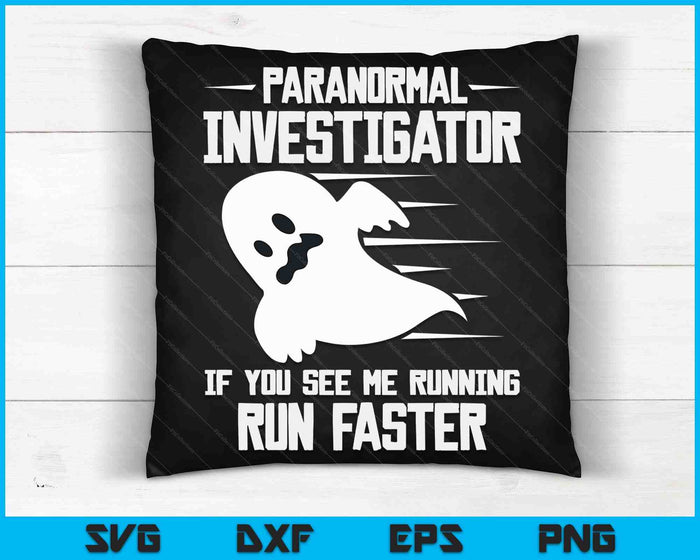 Paranormal Investigator If You See Me Running Run Faster SVG PNG Digital Cutting Files Paranormal Investigator If You See Me Running Run Faster SVG PNG Digital Cutting Files