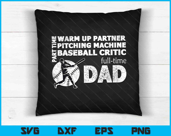 Part Time Warm Up Partner Full Time Dad SVG PNG Digital Cutting Files