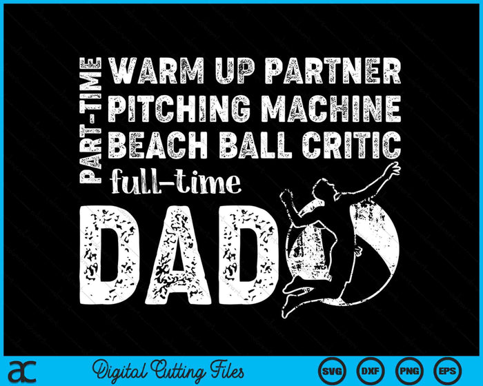 Part Time Warm Up Partner Full Time Dad Beach Ball Dad SVG PNG Digital Cutting Files Part Time Warm Up Partner Full Time Dad Beach Ball Dad SVG PNG Digital Cutting Files