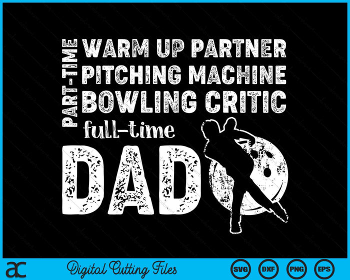 Part Time Warm Up Partner Full Time Dad Bowling Dad SVG PNG Digital Cutting Files Part Time Warm Up Partner Full Time Dad Bowling Dad SVG PNG Digital Cutting Files