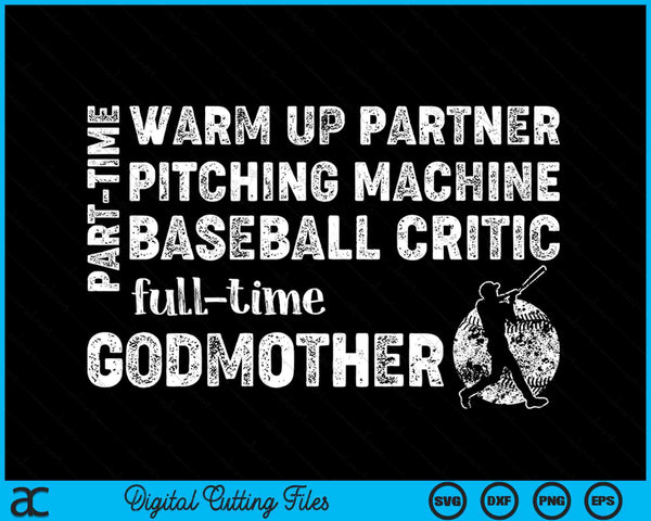 Part Time Warm Up Partner Full Time Godmother Baseball Godmother SVG PNG Digital Cutting Files