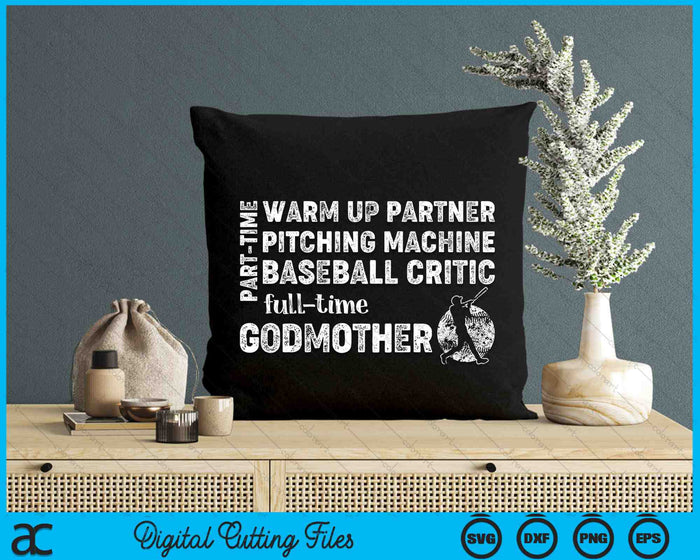Part Time Warm Up Partner Full Time Godmother Baseball Godmother SVG PNG Digital Cutting Files Part Time Warm Up Partner Full Time Godmother Baseball Godmother SVG PNG Digital Cutting Files